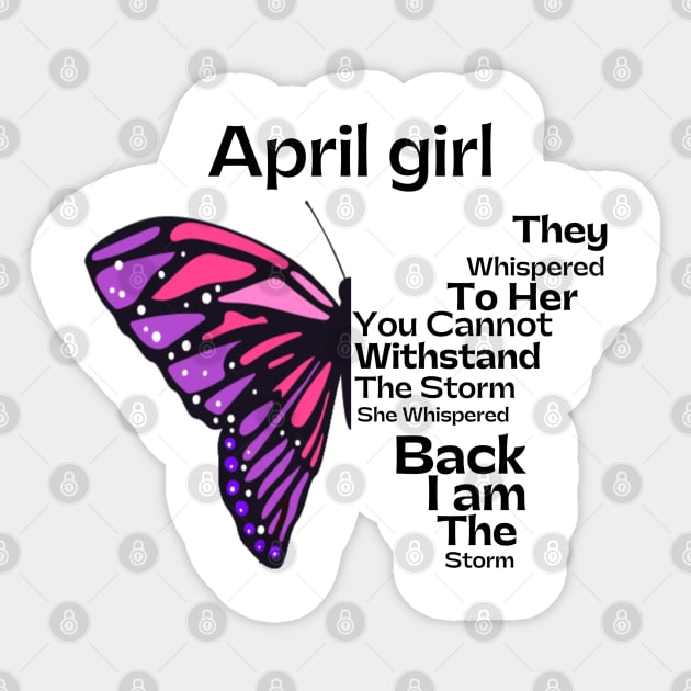 They Whispered To Her You Cannot Withstand The Storm, April birthday girl Sticker by JustBeSatisfied